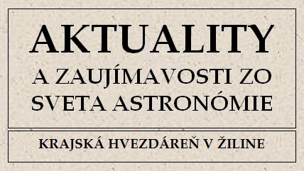 Aktuality a zaujímavosti zo sveta astronómie